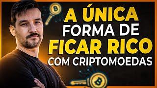 Como FICAR RICO com Criptomoedas - Esqueça "As Melhores Criptomoedas para Ficar Milionário"