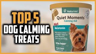  Top 5 Best Dog Calming Treats of 2024