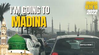 I'M GOING TO MADINA !!! - UMRAH 2022