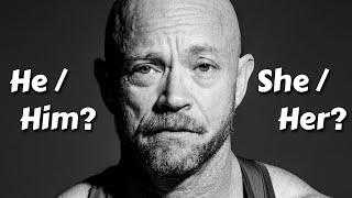 Buck Angel, Pronouns & Sexist Stereotypes