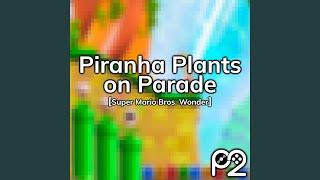 Piranha Plants on Parade (from "Super Mario Bros. Wonder")
