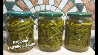 Fagiolini sott'olio e aceto. Super gustosi.