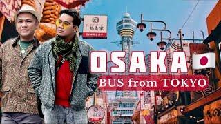 OSAKA from TOKYO by BUS (₱1200 only!)