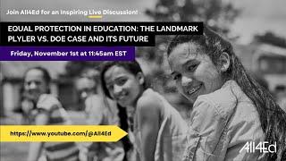 Equal Protection in Education:  The Landmark Plyler vs  Doe case and its future.