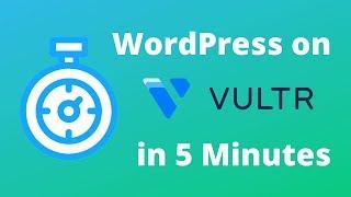 WordPress on Vultr in 5 Minutes (actually less)