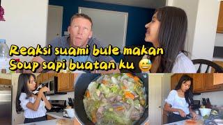 Reaksi suami bule cobain sop daging sapi