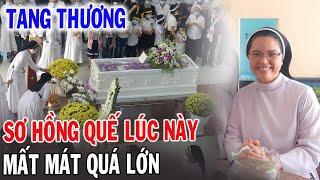 Tin Mới! Xót Xa Sơ Maria Nguyễn Thị Hồng Quế Vừa Mất Mát Lớn - Xin Cầu Nguyện Bà Cố Anna