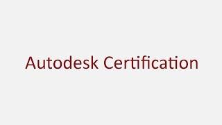 Autodesk Certification || All the information you needed