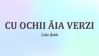 Lidia Buble - OCHII AIA VERZI | Versuri |  LYRICS