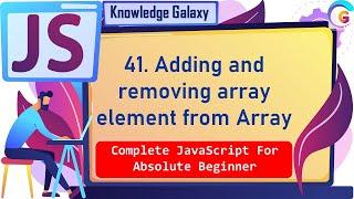 Adding and removing array element from Array in JavaScript #41 | What is Array | JavaScript 2021