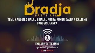 LIVE D'RADJA - TEMU KANGEN & HALAL BIHALAL PUTRA RUKUN KALBAR KALTENG - BANGSRI JEPARA