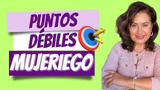 ¿Cuales son los PUNTOS DÉBILES del MUJERIEGO?