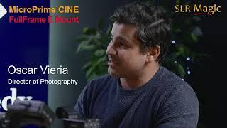 SLR Magic MicroPrime CINE E mount with Oscar Vieira