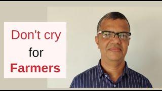 Don't cry for farmers | Joe-metric View