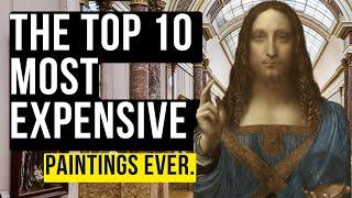 THE TOP 10 MOST EXPENSIVE PAINTINGS IN HISTORY