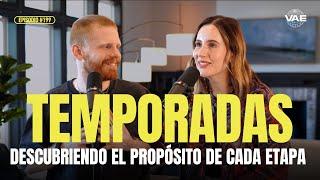 ¿Cómo vivir cada temporada de la vida con propósito? | VAE Podcast