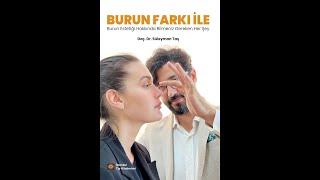 6. KISIM - BURUN FARKI İLE: BURUN ESTETİĞİ HAKKINDA BİLMENİZ GEREKEN HER ŞEY