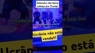 Trump tenta constranger Zelensky presidente da Ucrânia não baixa a cabeça!