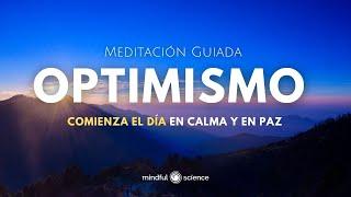 OPTIMISMO ~ Comienza el día EN CALMA Y EN PAZ~ Meditación Guiada ~ Mindfulness~ Mindful Science