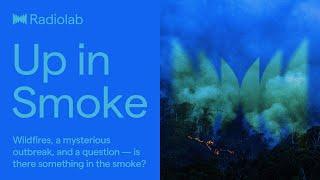 Up in Smoke | Radiolab Podcast