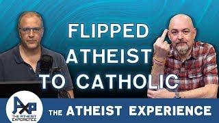 Former Atheist is now a Devout Catholic | Canadian Catholic - Canada | Atheist Experience 23.48