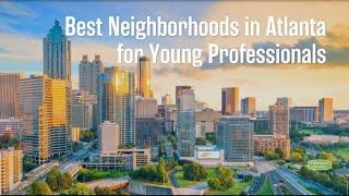 Best Neighborhoods in Atlanta for Young Professionals