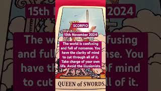 SCORPIO Daily Tarot Card Reading 15th November 2024 #Tarot #SCORPIO #tarotscope #horoscope #today 