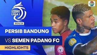 Persib Bandung VS Semen Padang FC - Highlights | BRI Liga 1 2024/25