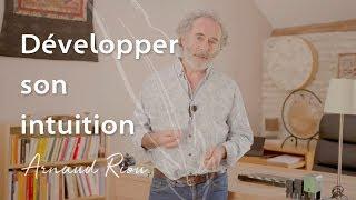 Développer son intuition -  Arnaud Riou