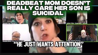 Deadbeat Mom Doesn’t Really Care Her Son Is Suicidal At Family Court Custody Hearing #badmoms