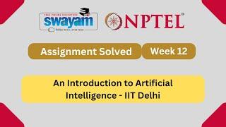 An Introduction to Artificial Intelligence Week 12 | NPTEL ANSWER 2024 #nptel#nptel2024 | NPTEL 2024