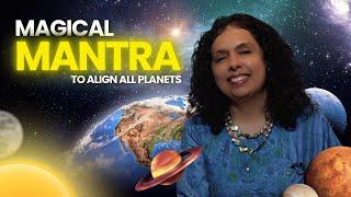 ONE Magical Mantra to Align ALL the Planets! Jaya Karamchandani