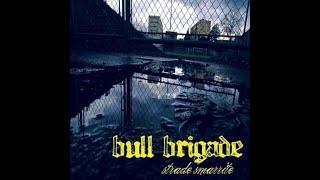 BULL BRIGADE - STRADE SMARRITE - ITALY 2008 - FULL ALBUM - STREET PUNK OI!