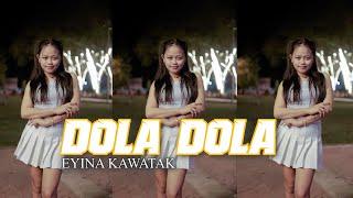 DOLA DOLA COVER ( EYINA KAWATAK ) TERBARU 2024