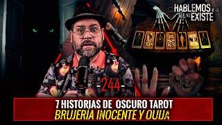 7 Historias de Tarot , Brujería Inocente y Ouija | EP 244 | EL NARRADOR