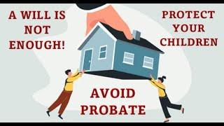 Living Trusts - Why a Will WON'T Protect you from Probate
