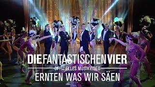 Die Fantastischen Vier - Ernten was wir säen (Offizielles Musikvideo)