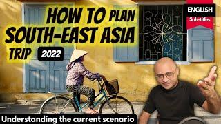 How to plan Southeast Asia trip in 2022 | Southeast ASIA travel