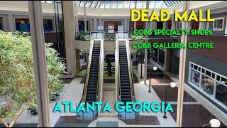 DEAD MALL - COBB SPECIALTY SHOPS - COBB GALLERIA CENTRE - HIDDEN ATLANTA MASTERPIECE