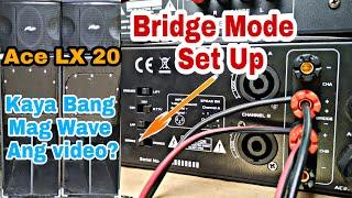 Ace LX 20 Kaya Bang Mag pa wave ng Video? How to set Bridge Mode on Ace LX 20 power Amplifier?