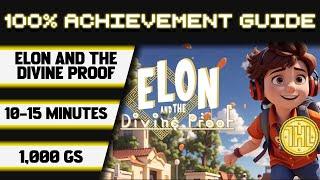 Elon and the Divine Proof 100% Achievement Walkthrough * 1000GS in 10-15 Minutes *