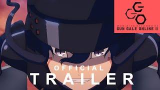 Sword Art Online Alternative: Gun Gale Online II  |  OFFICIAL TRAILER