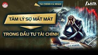 TÂM LÝ SỢ MẤT MÁT TRONG ĐẦU TƯ TÀI CHÍNH? | Bạn hỏi #VWA trả lời - TẬP 15