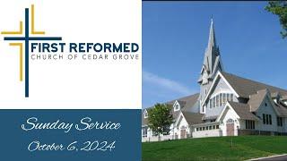 First Reformed Church Cedar Grove  -  October 6,  2024