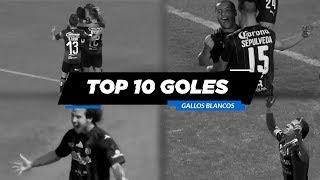 Top 10 Goles | Gallos Blancos