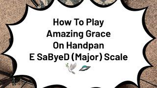 How to Play Amazing Grace Handpan Tutorial with Handpan Dan ️