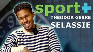 SPORT+ Theodor Gebre Selassie