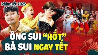 ÔNG SUI "HỐT" BÀ SUI NGAY TẾT | Phim Tết 2025 Mới Nhất | Phim Hài Tết Việt Nam | Phim Tết Việt Nam