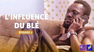 L'influence du blé - Episode 1 |  SERIE IVOIRIENNE