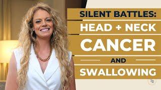 Cancer and Swallowing - What Med SLPs Should Consider When Working With Head And Neck Cancer